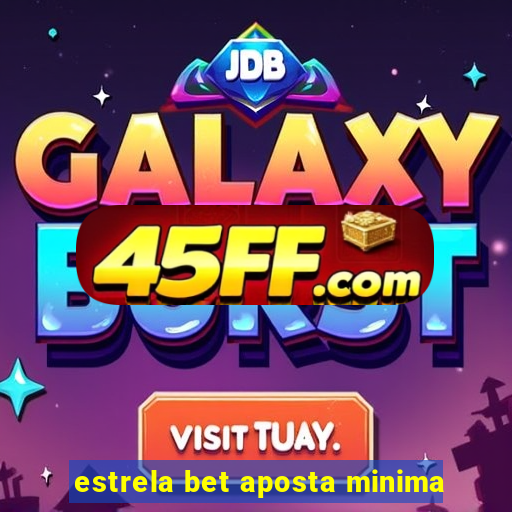 estrela bet aposta minima